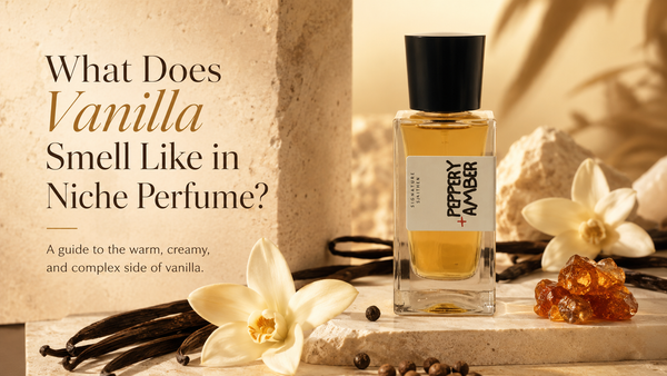 hat Does Vanilla Smell Like in Niche Perfume?